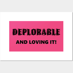 Deplorable and Loving It! Posters and Art